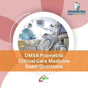OMSB Prometric Critical Care Medicine Exam Questions